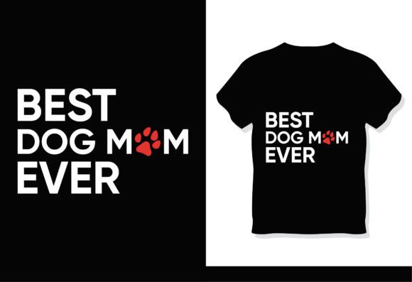Best Dog Mom Ever Funny T Shirt