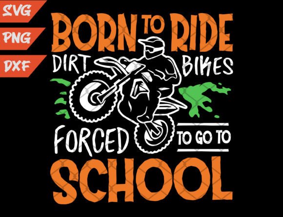 Forced to Go to School Motocross SVG: Graphics for Bold T-Shirt Designs