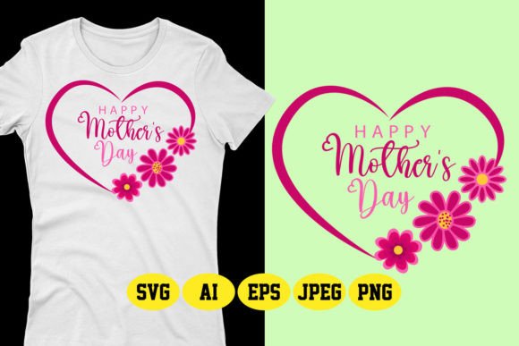 Happy Mother’s Day SVG Design 19: Graphics & T-Shirt Designs
