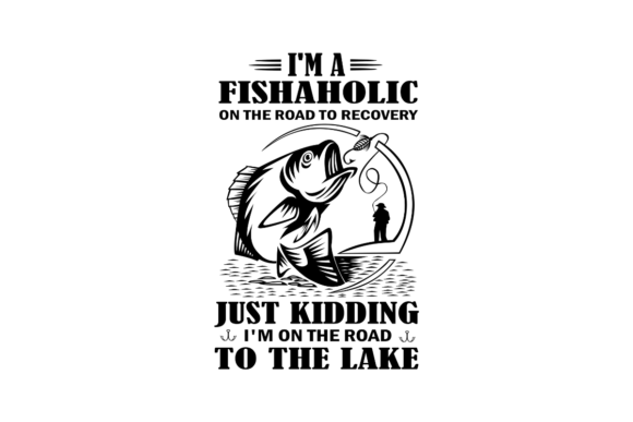 I’m a Fishaholic on the Road Graphics for Crafts