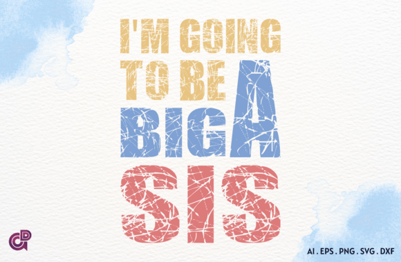 I’m Going to Be a Big Sis Graphics