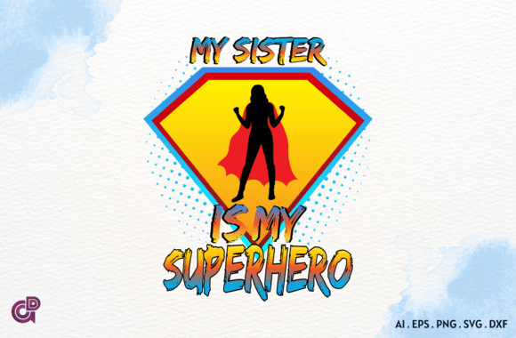 My Sister is My Superhero Graphics