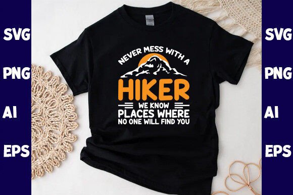 Never Mess with a Hiker: Graphics & T-Shirt Designs