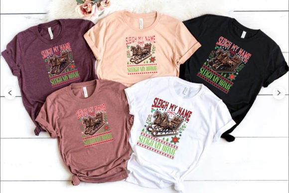 Sleigh My Name: Graphics & T-Shirt Designs