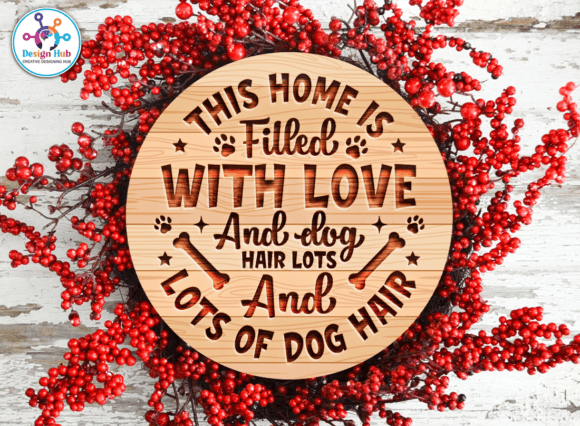 This Home Is Filled with Love and Dog Ha: Graphics for Crafts